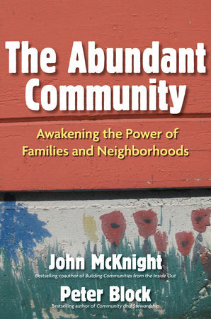 The Abundant Community Paperback by John McKnight and Peter Block