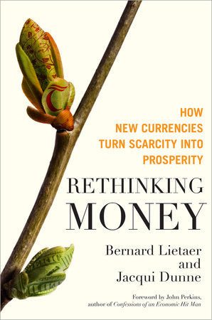Rethinking Money Hardcover by Bernard Lietaer and Jacqui Dunne