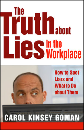 The Truth about Lies in the Workplace Paperback by Carol Kinsey Goman
