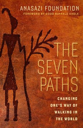 The Seven Paths Paperback by Anasazi Foundation