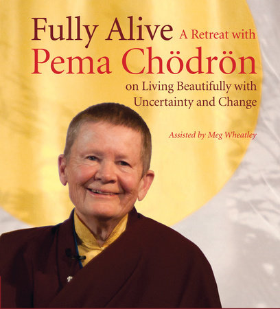 Fully Alive Audio by Pema Chodron