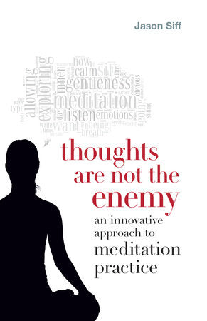 Thoughts Are Not the Enemy Paperback by Jason Siff