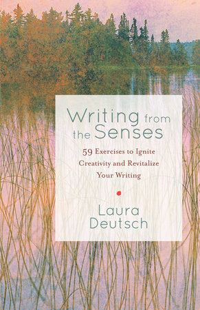 Writing from the Senses Paperback by Laura Deutsch