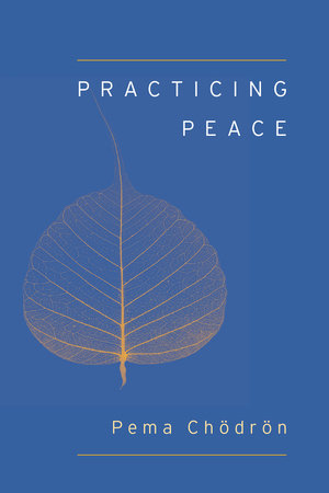 Practicing Peace Paperback by Pema Chodron