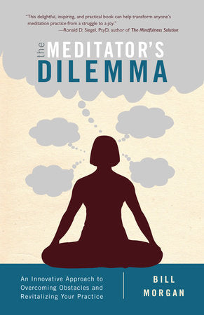 The Meditator's Dilemma Paperback by Bill Morgan