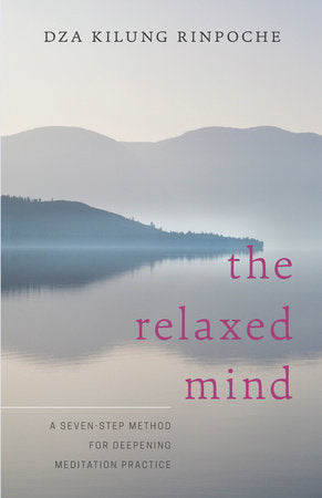 The Relaxed Mind Paperback by Dza Kilung Rinpoche