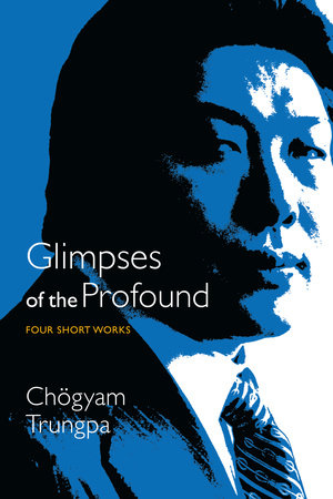 Glimpses of the Profound Paperback by Chogyam Trungpa