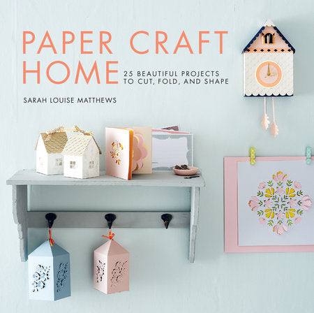 Paper Craft Home Paperback by Sarah Louise Matthews