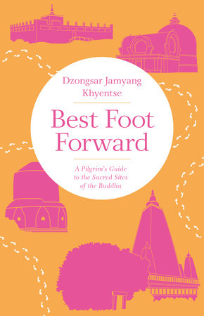 Best Foot Forward Paperback by Dzongsar Jamyang Khyentse