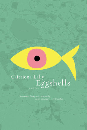 Eggshells Paperback by Caitriona Lally