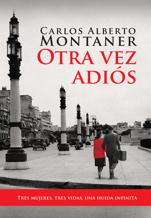 Otra vez adiós / Goodbye Again Paperback by Carlos Alberto Montaner