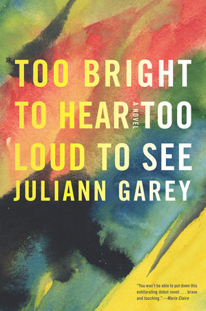 Too Bright to Hear Too Loud to See Paperback by Juliann Garey