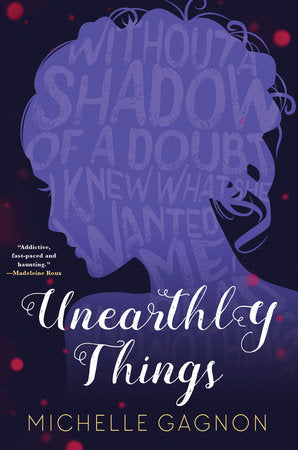 Unearthly Things Paperback by Michelle Gagnon