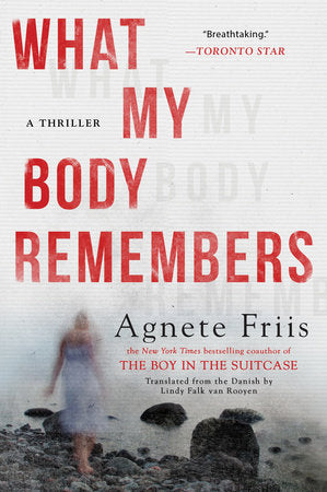 What My Body Remembers Paperback by Agnete Friis