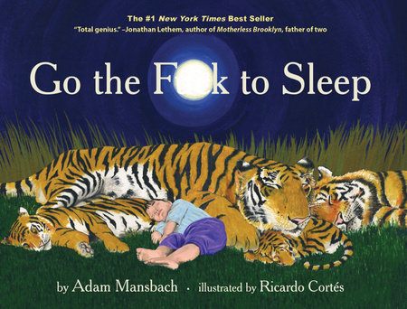 Go the Fuck to Sleep Hardcover by Adam Mansbach; Ricardo Cortés