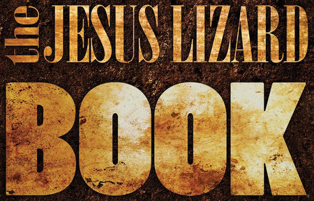 The Jesus Lizard Book Hardcover by TheJesus Lizard