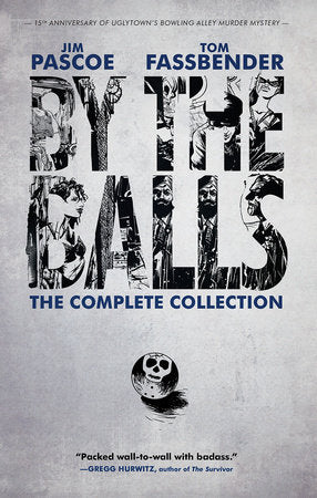 By the Balls: The Complete Collection Paperback by Jim Pascoe; Tom Fassbender