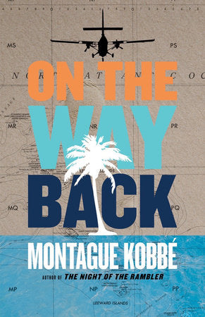On the Way Back Paperback by Montague Kobbé