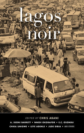 Lagos Noir Paperback by Chris Abani