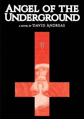 Angel of the Underground Paperback by David Andreas