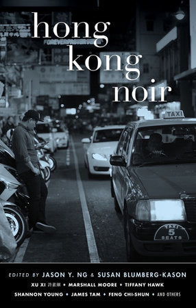 Hong Kong Noir Paperback by Jason Y. Ng; Susan Blumberg-Kason