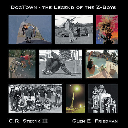 DogTown: The Legend of the Z-Boys Hardcover by Glen E. Friedman; C.R. Stecyk