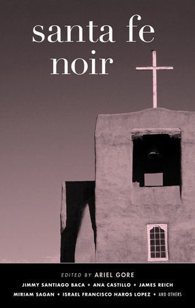 Santa Fe Noir Paperback by Ariel Gore; Katie Johnson