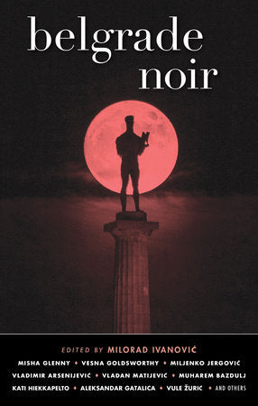 Belgrade Noir Paperback by Milorad Ivanovic