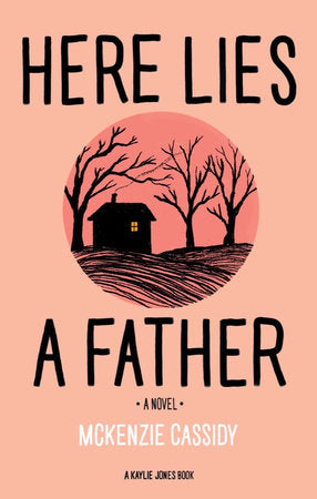 Here Lies a Father Paperback by McKenzie Cassidy