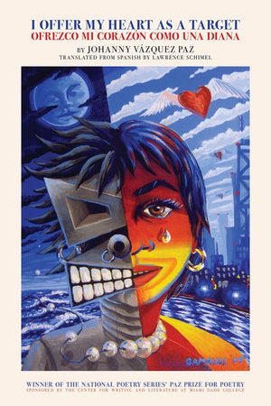 I Offer My Heart as a Target / Ofrezco mi corazón como una diana Paperback by Johanny Vázquez Paz