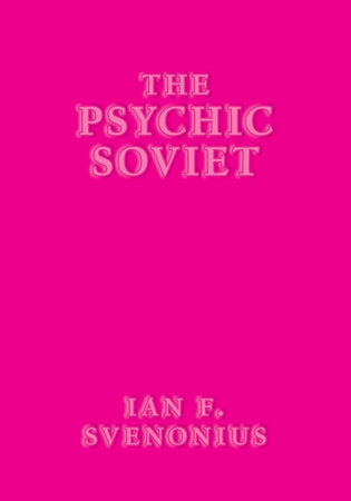 The Psychic Soviet Paperback by Ian F. Svenonius