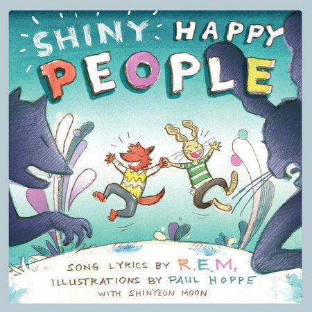 Shiny Happy People Hardcover by R.E.M.; Paul Hoppe