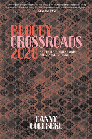 Bloody Crossroads 2020 Hardcover by Danny Goldberg