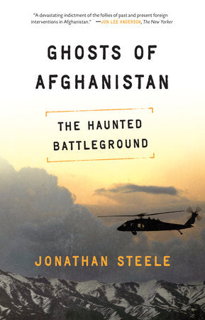 Ghosts of Afghanistan Paperback by Jonathan Steele