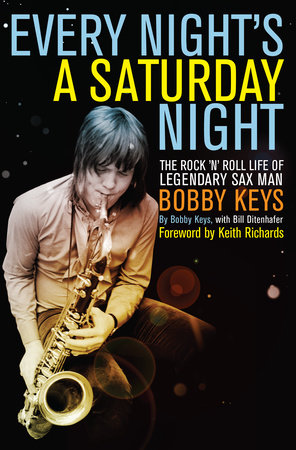 Every Night's a Saturday Night TR by Bobby Keys