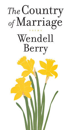A Country of Marriage Paperback by Wendell Berry