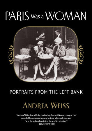 Paris Was a Woman Paperback by Andrea Weiss
