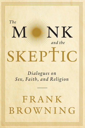 The Monk and the Skeptic Paperback by Frank Browning