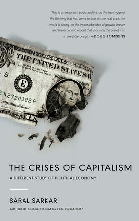 The Crises of Capitalism Paperback by Saral Sarkar