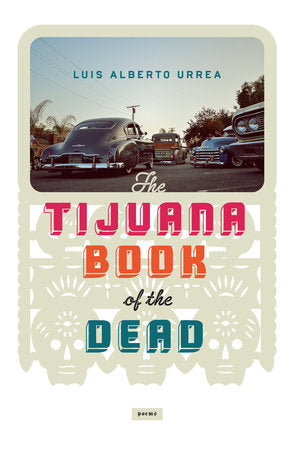 The Tijuana Book of the Dead Paperback by Luis Alberto Urrea