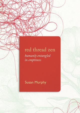 Red Thread Zen Paperback by Susan Murphy