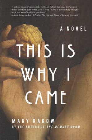 This Is Why I Came Paperback by Mary Rakow