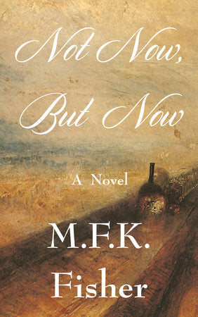 Not Now but Now Paperback by M. F. K. Fisher