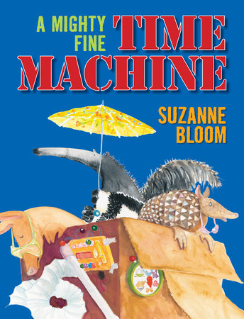A Mighty Fine Time Machine Paperback by Suzanne Bloom