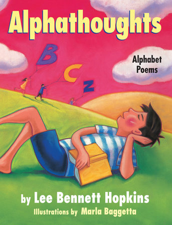 Alphathoughts Paperback by Lee Bennett Hopkins; Illustrated by Marla Baggetta
