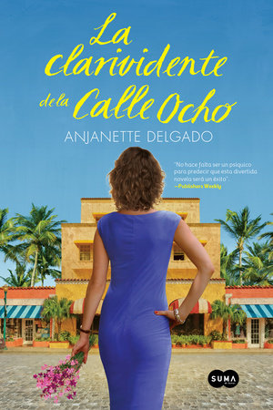 La clarividente de la calle ocho / The Clairvoyant of Calle Ocho Paperback by Anjanette Delgado