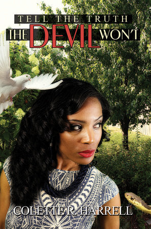 Tell the Truth The Devil Won't Paperback by Colette R. Harrell