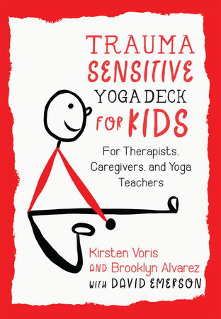 Trauma-Sensitive Yoga Deck for Kids Merchandise by Kirsten Voris, Brooklyn Alvarez and David Emerson