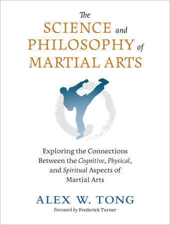 The Science and Philosophy of Martial Arts Paperback by Alex Tong