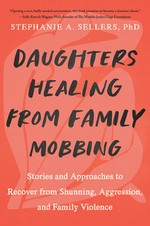 Daughters Healing from Family Mobbing Paperback by Stephanie Sellers, PhD